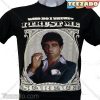 Scarface Shirt I Trust Me Shirt