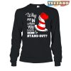 Dr Seuss Shirt Why Fit In When You Were Born To Stand Out Shirt Dr Seuss Quote Shirt