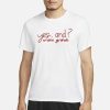 Yes and Ariana Grande Shirt Yes and Shirt For Fans Ariana Grande New Song Shirt