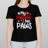 Valentine Shirt My Paws Is My Valentine Shirt 2024 Trendy Valentine Shirt For Caholics